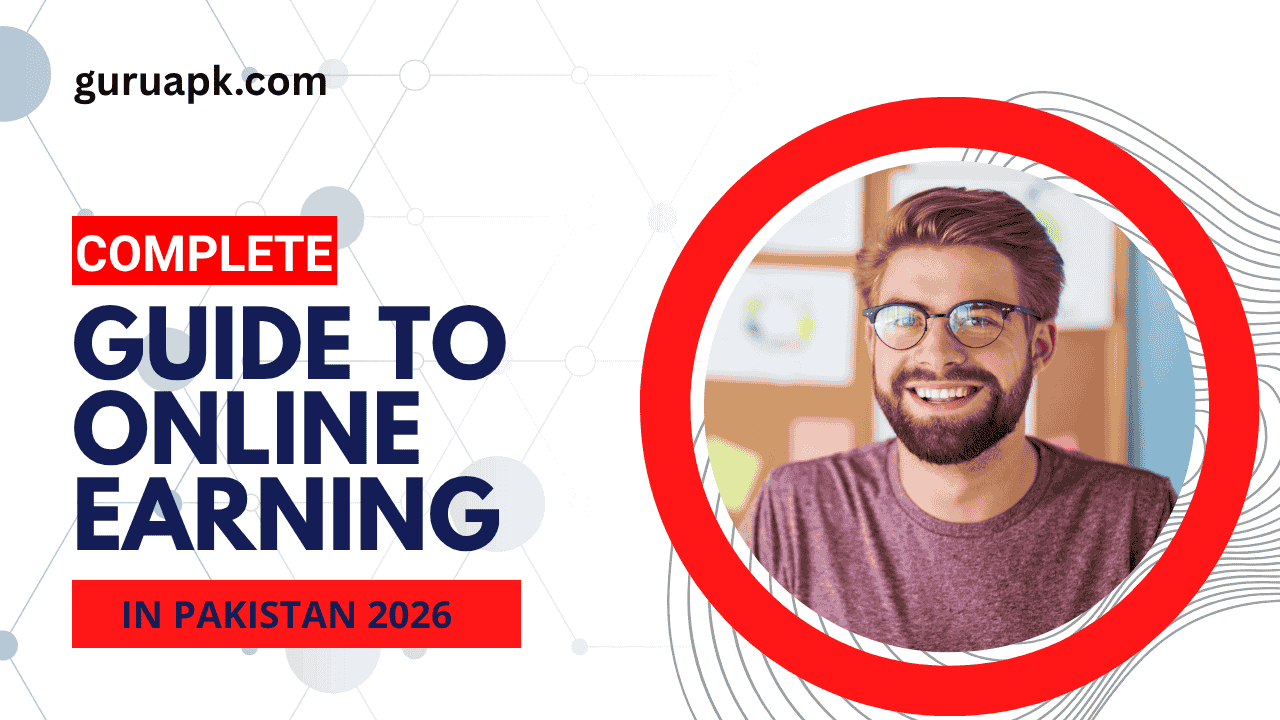 Complete Guide to Online Earning in Pakistan